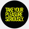 neon yellow "take your pleasure seriously" reusable macbook sticker tabtag