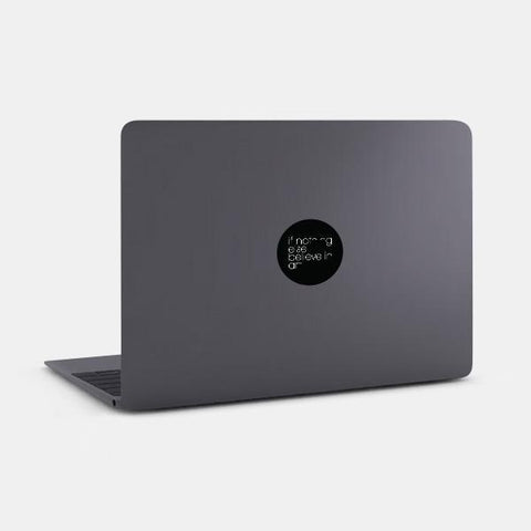 typographic "if nothing else believe in art" reusable macbook sticker tabtag on a mac