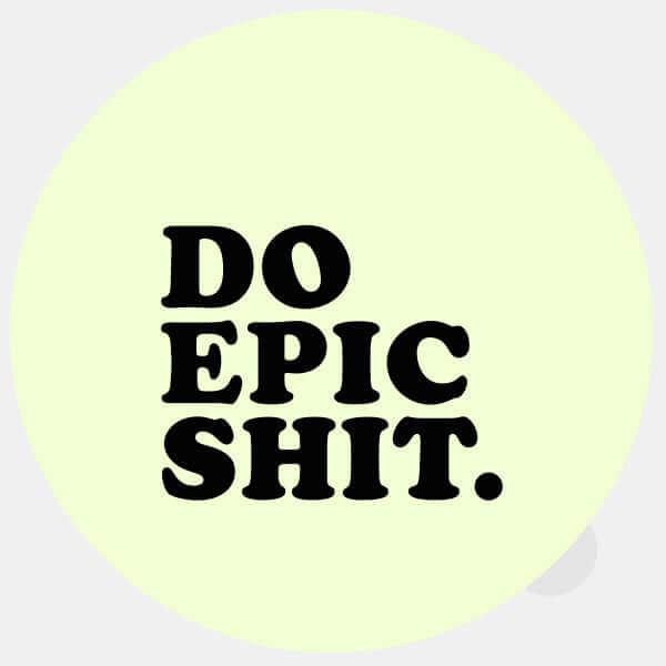 luminescent day Do Epic Shit reusable macbook sticker tabtag