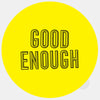 colorful "Good Enough" reusable macbook sticker tabtag