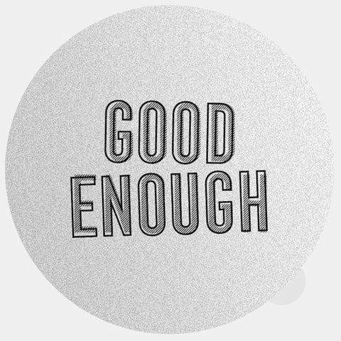 silver "Good Enough" reusable macbook sticker tabtag